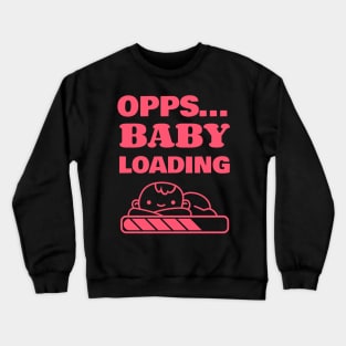 Opps... Baby Loading Pregnancy Announcement Crewneck Sweatshirt